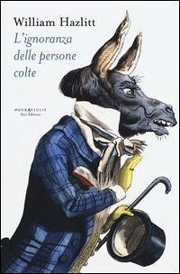 Sull'ignoranza delle persone colte - Hazlitt, William