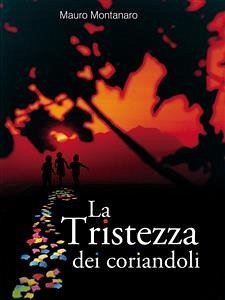 La Tristezza dei coriandoli (eBook, ePUB) - Montanaro, Mauro