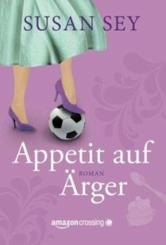 Appetit auf Ärger - Sey, Susan