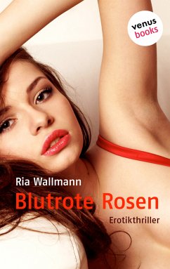 Blutrote Rosen (eBook, ePUB) - Wallmann, Ria