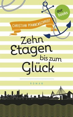 Zehn Etagen bis zum Glück / Freundinnen für's Leben Bd.3 (eBook, ePUB) - Pfannenschmidt, Christian