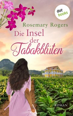 Die Insel der Tabakblüten / Morgan-Saga Bd.3 (eBook, ePUB) - Rogers, Rosemary