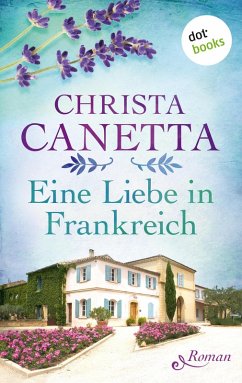Eine Liebe in Frankreich (eBook, ePUB) - Canetta, Christa