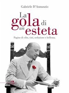 La gola di un esteta (eBook, ePUB) - D'Annunzio, Gabriele