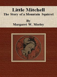 Little Mitchell: The Story of a Mountain Squirrel (eBook, ePUB) - W. Morley, Margaret