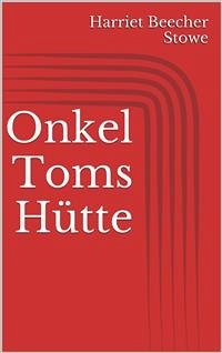 Onkel Toms Hütte (eBook, ePUB) - Beecher Stowe, Harriet