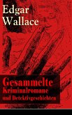 Gesammelte Kriminalromane und Detektivgeschichten (eBook, ePUB)