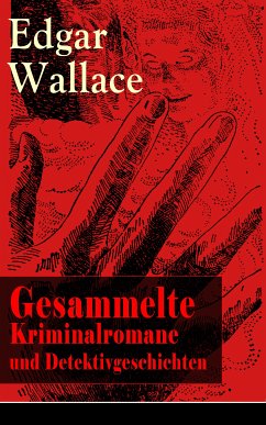 Gesammelte Kriminalromane und Detektivgeschichten (eBook, ePUB) - Wallace, Edgar