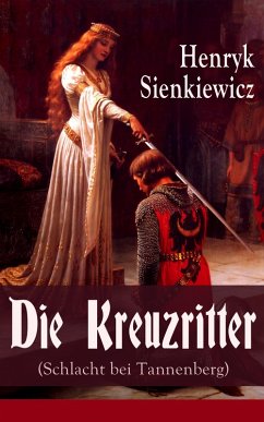 Die Kreuzritter (Schlacht bei Tannenberg) (eBook, ePUB) - Sienkiewicz, Henryk