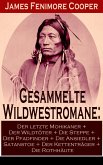 Gesammelte Wildwestromane: Der letzte Mohikaner + Der Wildtöter + Die Steppe + Der Pfadfinder + Die Ansiedler... (eBook, ePUB)
