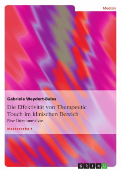 Die Effektivität von Therapeutic Touch im klinischen Bereich (eBook, ePUB) - Weydert-Bales, Gabriele