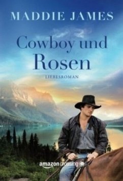 Cowboy und Rosen - James, Maddie