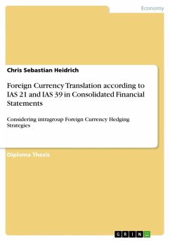 Foreign Currency Translation according to IAS 21 and IAS 39 in Consolidated Financial Statements considering intragroup Foreign Currency Hedging Strategies (eBook, ePUB)