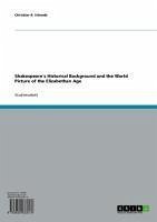 Shakespeare's Historical Background and the World Picture of the Elizabethan Age (eBook, ePUB)
