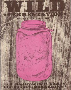 Wild Fermentation (eBook, ePUB) - Katz, Sandor Ellix