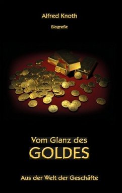 Vom Glanz des Goldes (eBook, ePUB) - Knoth, Alfred