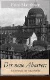 Der neue Ahasver: Ein Roman aus Jung-Berlin (eBook, ePUB)