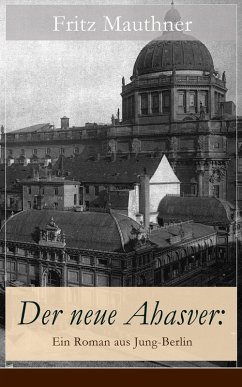Cover Der neue Ahasver: Ein Roman aus Jung-Berlin (eBook, ePUB)