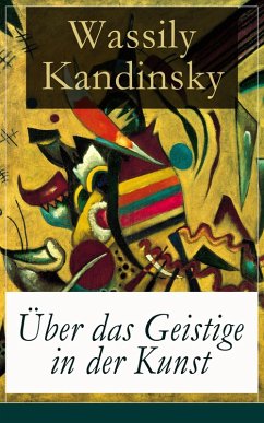 Über das Geistige in der Kunst (eBook, ePUB) - Kandinsky, Wassily