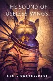 The Sound of Useless Wings (eBook, ePUB)