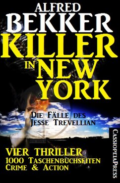 Killer in New York - Die Fälle des Jesse Trevellian: Vier Thriller - 1000 Taschenbuchseiten Crime & Action (eBook, ePUB) - Bekker, Alfred