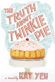 The Truth About Twinkie Pie (eBook, ePUB)