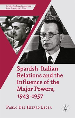 Spanish-Italian Relations and the Influence of the Major Powers, 1943-1957 (eBook, PDF)