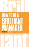 How to be a Brilliant Manager (eBook, ePUB)