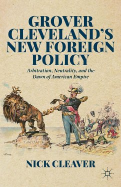 Grover Cleveland's New Foreign Policy (eBook, PDF) - Cleaver, N.