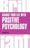 Change Your Life with Positive Psychology (eBook, ePUB)