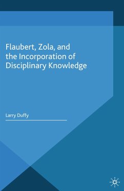 Flaubert, Zola, and the Incorporation of Disciplinary Knowledge (eBook, PDF)