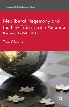 Neoliberal Hegemony and the Pink Tide in Latin America (eBook, PDF) - Chodor, Tom