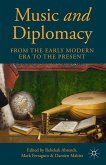 Music and Diplomacy from the Early Modern Era to the Present (eBook, PDF)