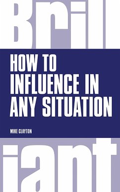 How to Influence in any situation (eBook, ePUB) - Clayton, Mike