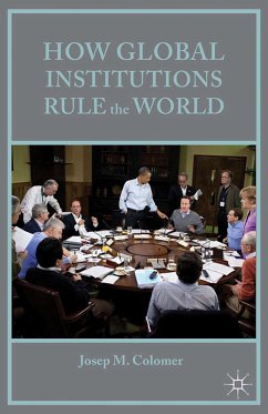 How Global Institutions Rule the World (eBook, PDF) - Colomer, Josep M