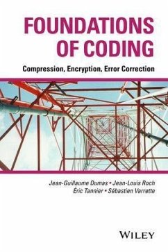 Foundations of Coding (eBook, PDF) - Dumas, Jean-Guillaume; Roch, Jean-Louis; Tannier, Éric; Varrette, Sébastien