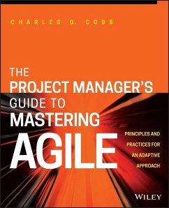The Project Manager's Guide to Mastering Agile (eBook, PDF) - Cobb, Charles G.