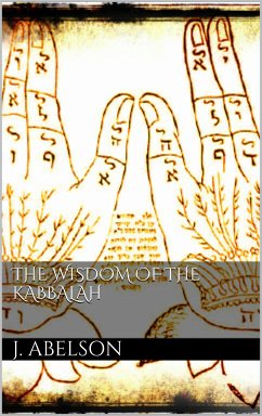 The Wisdom of the Kabbalah (eBook, ePUB) - Abelson, J.