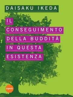 Il conseguimento della Buddità in questa esistenza (eBook, ePUB) - Ikeda, Daisaku