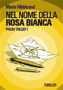 Nel nome della Rosa Bianca (eBook, ePUB) - Hildebrand, Maria