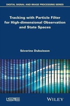 Tracking with Particle Filter for High-dimensional Observation and State Spaces (eBook, ePUB) - Dubuisson, Séverine