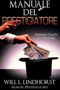 Manuale del Prestigiatore (eBook, ePUB) - Lindhorst, Will L.