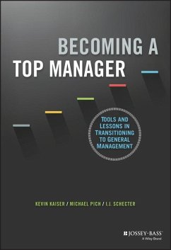 Becoming A Top Manager (eBook, ePUB) - Kaiser, Kevin; Pich, Michael; Schecter, I. J.
