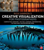 Rick Sammon's Creative Visualization for Photographers (eBook, ePUB)