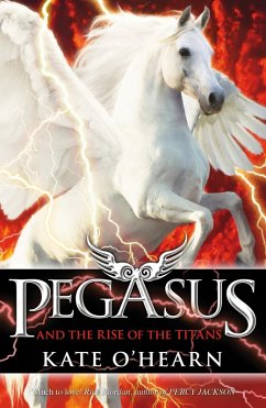 Pegasus and the Rise of the Titans (eBook, ePUB) - O'Hearn, Kate