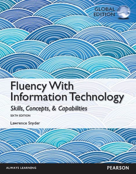 Fluency With Information Technology, Global Edition (eBook, PDF) Fluency With Information Technology, Global Edition (eBook, PDF)