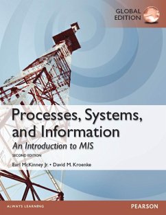 Processes, Systems, and Information: An Introduction to MIS, Global Edition (eBook, PDF) - Kroenke, David M.; McKinney, Earl H.