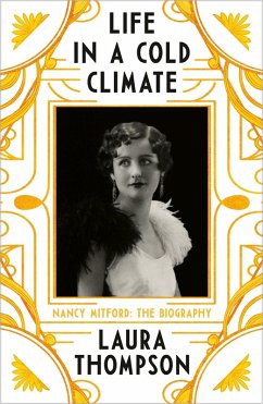 Life in a Cold Climate: Nancy Mitford The Biography (eBook, ePUB) - Thompson, Laura