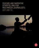 Feature and Narrative Storytelling for Multimedia Journalists (eBook, PDF)