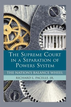 The Supreme Court in a Separation of Powers System (eBook, PDF) - Pacelle, Richard
